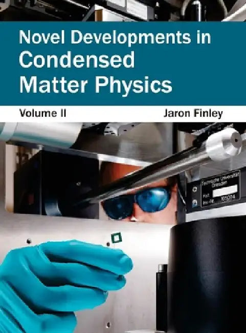 Novel Developments in Condensed Matter Physics: Volume II by Jaron Finley