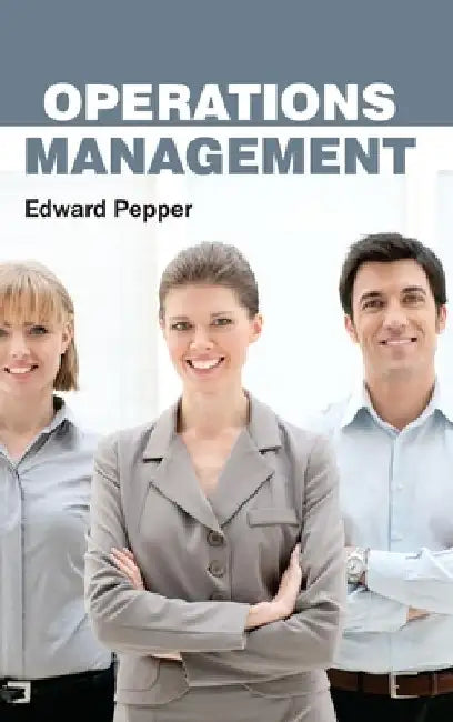 Operations Management by Edward Pepper