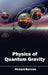 Physics of Quantum Gravity by Richard Burrows