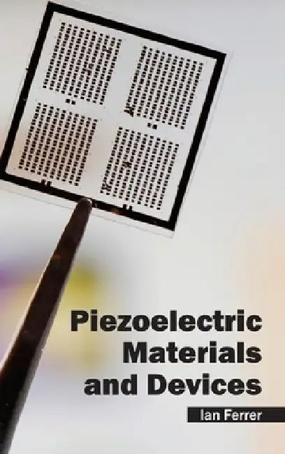 Piezoelectric Materials and Devices by Ian Ferrer