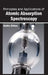 Principles and Applications of Atomic Absorption Spectroscopy by Eddie Dillon