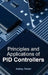Principles and Applications of Pid Controllers by Ashley Potter
