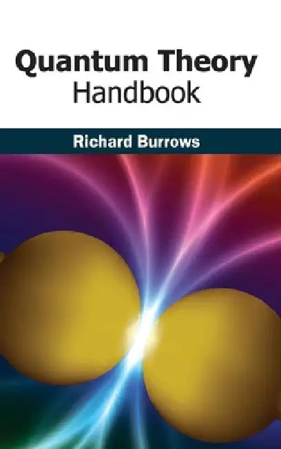 Quantum Theory Handbook by Richard Burrows