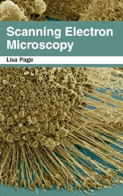 Scanning Electron Microscopy by Lisa Page