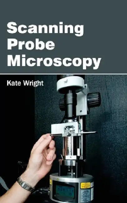 Scanning Probe Microscopy by Kate Wright