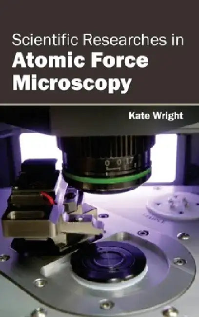Scientific Researches in Atomic Force Microscopy by Kate Wright