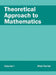 Theoretical Approach to Mathematics: Volume I by Matt Ferrier