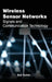 Wireless Sensor Networks: Signals and Communication Technology by Bob Tucker