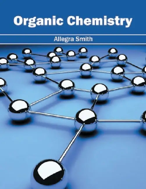 Organic Chemistry by Allegra Smith