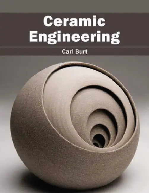 Ceramic Engineering by Carl Burt