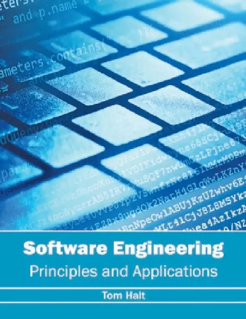 Software Engineering: Principles and Applications by Tom Halt