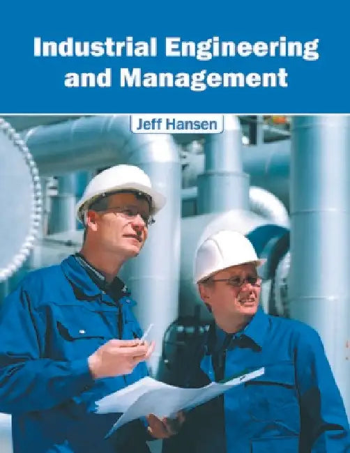 Industrial Engineering and Management by Jeff Hansen