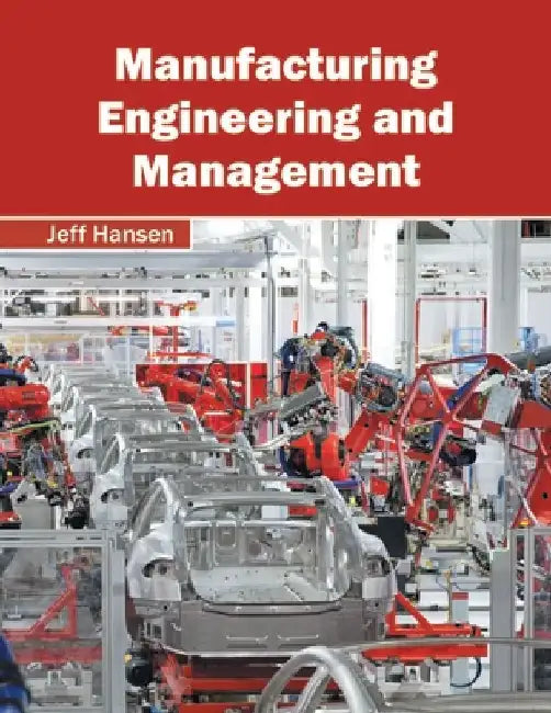 Manufacturing Engineering and Management by Jeff Hansen