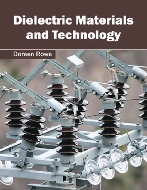 Dielectric Materials and Technology by Doreen Rowe