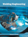 Welding Engineering by Howard Currant