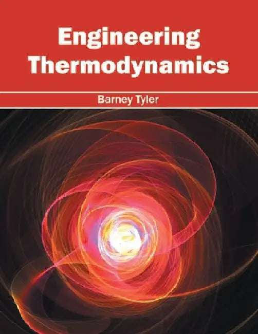 Engineering Thermodynamics by Barney Tyler