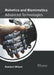 Robotics and Biomimetics: Advanced Technologies by Rowland Wilson