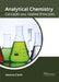 Analytical Chemistry: Concepts and Applied Principles by Jessica Carol