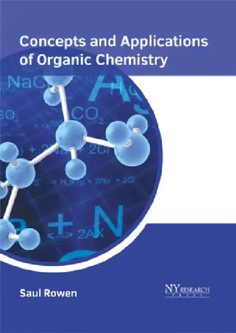 Concepts and Applications of Organic Chemistry by Saul Rowen
