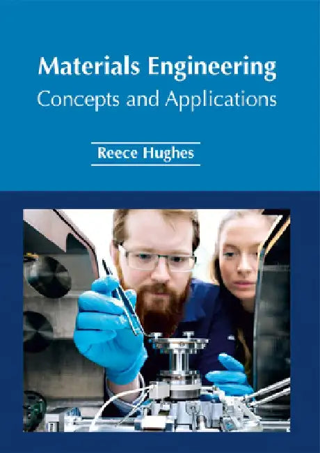 Materials Engineering: Concepts and Applications by Reece Hughes