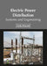 Electric Power Distribution: Systems and Engineering by Linda Morand