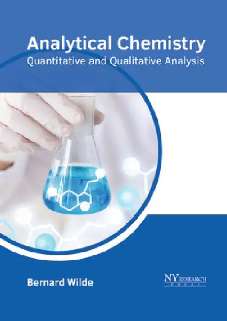 Analytical Chemistry: Quantitative and Qualitative Analysis by Bernard Wilde