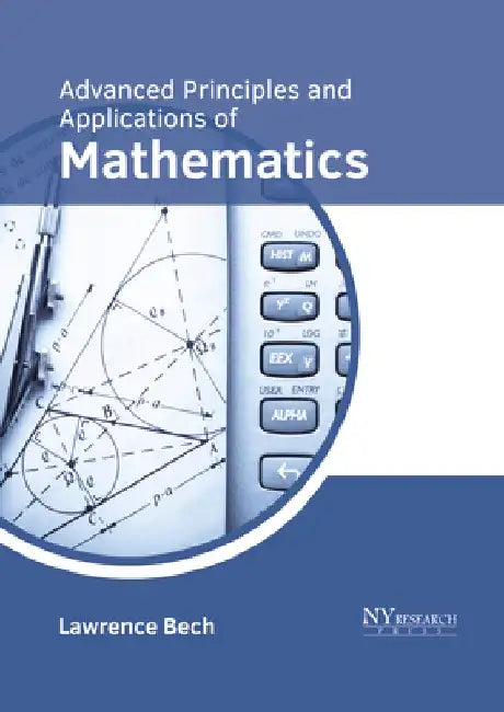 Advanced Principles and Applications of Mathematics by Lawrence Bech