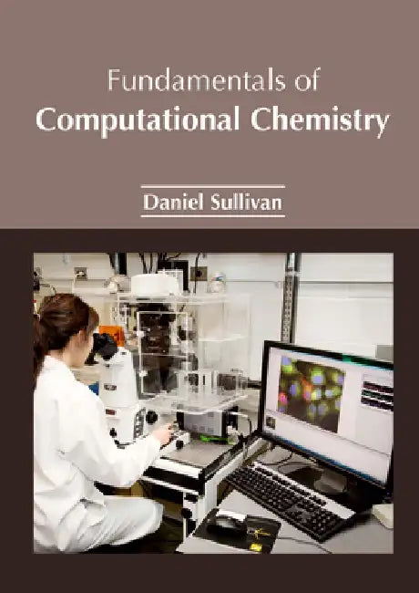 Fundamentals of Computational Chemistry by Daniel Sullivan