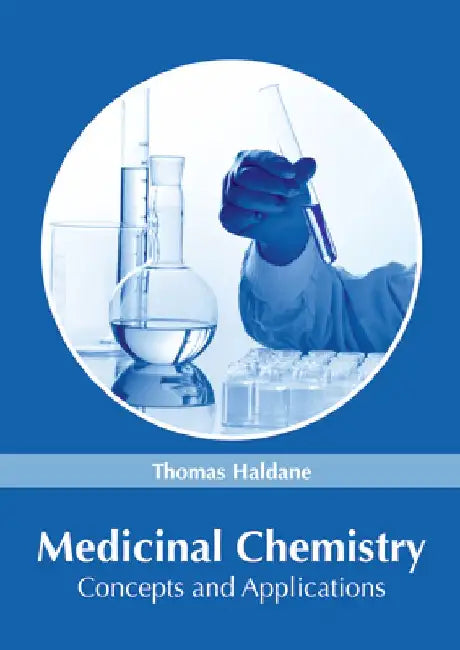 Medicinal Chemistry: Concepts and Applications by Thomas Haldane