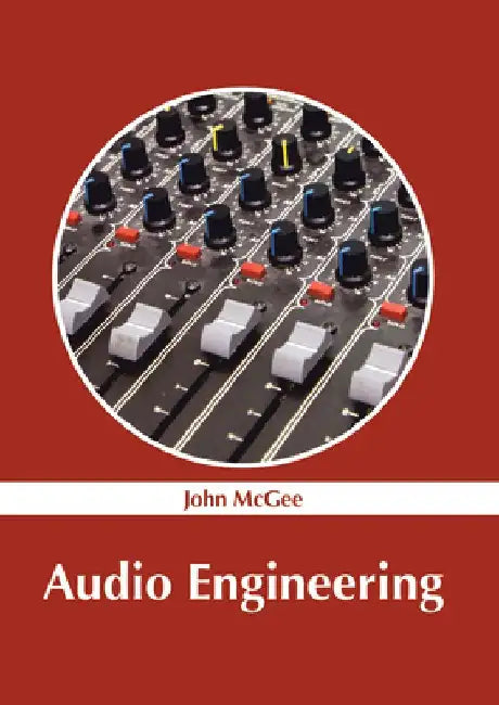 Audio Engineering by John McGee
