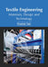 Textile Engineering: Materials, Design and Technology by Dominic Tate