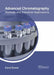 Advanced Chromatography: Methods and Industrial Applications by Carol Evans
