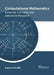 Computational Mathematics: Essential Concepts and Advanced Research by Lucas Lincoln