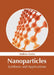 Nanoparticles: Synthesis and Applications by Andrew Green