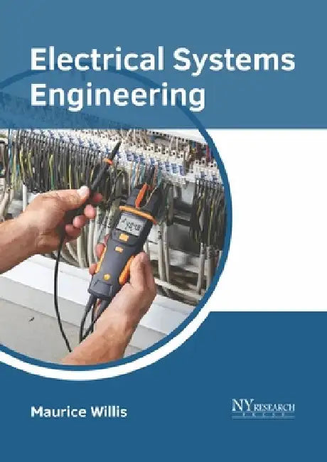 Electrical Systems Engineering by Maurice Willis