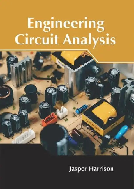 Engineering Circuit Analysis by Jasper Harrison