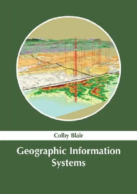 Geographic Information Systems by Colby Blair