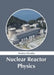 Nuclear Reactor Physics by Trenton Hensley
