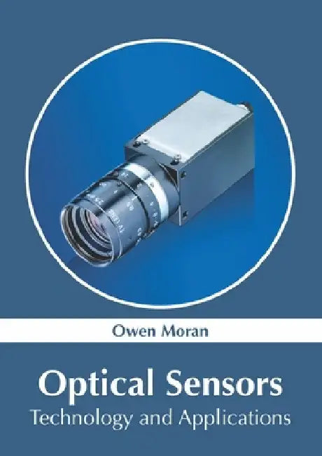 Optical Sensors: Technology and Applications by Owen Moran