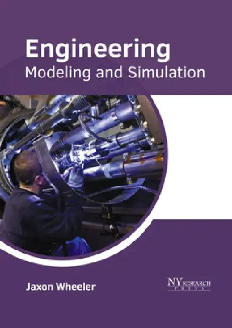 Engineering: Modeling and Simulation by Jaxon Wheeler