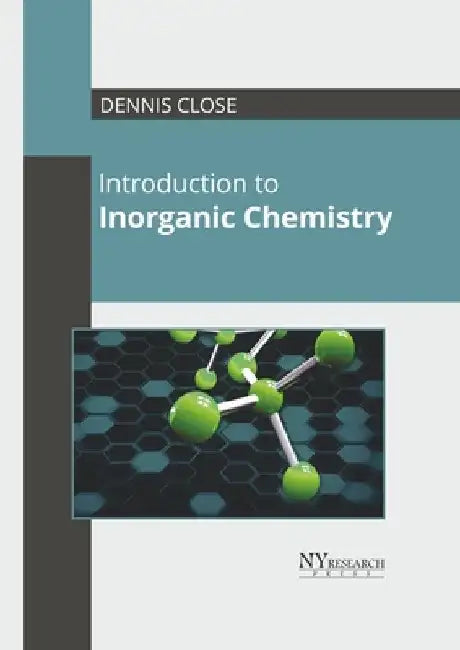 Introduction to Inorganic Chemistry by Dennis Close