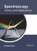 Spectroscopy: Theory and Applications by Charles Burke