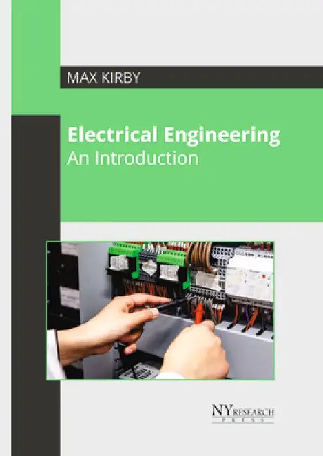 Electrical Engineering: An Introduction by Max Kirby