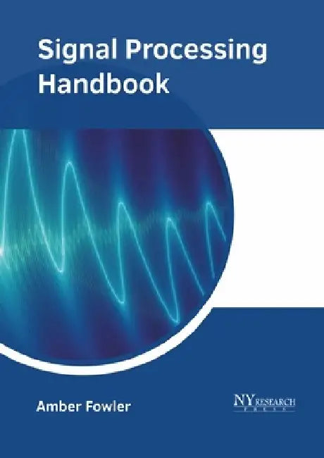 Signal Processing Handbook by Amber Fowler