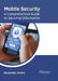 Mobile Security: A Comprehensive Guide to Securing Information by Alexander Castro