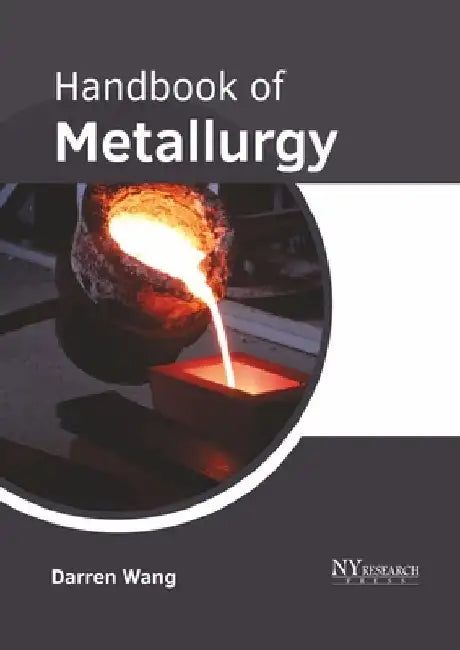 Handbook of Metallurgy by Darren Wang