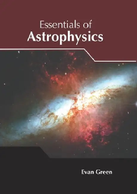 Essentials of Astrophysics by Evan Green