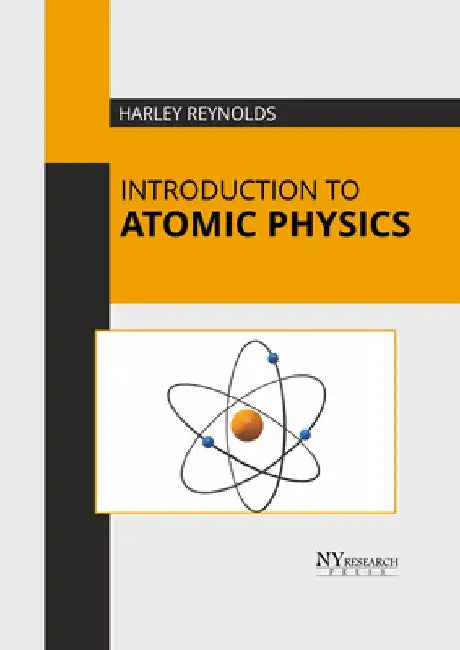 Introduction to Atomic Physics by Harley Reynolds