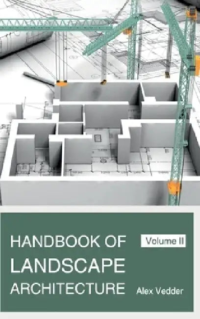 Handbook of Landscape Architecture: Volume II by Alex Vedder