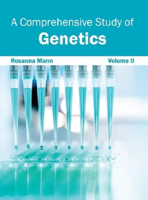 Comprehensive Study of Genetics: Volume II by Rosanna Mann